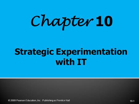 Chapter 10 10-1 © 2009 Pearson Education, Inc. Publishing as Prentice Hall.