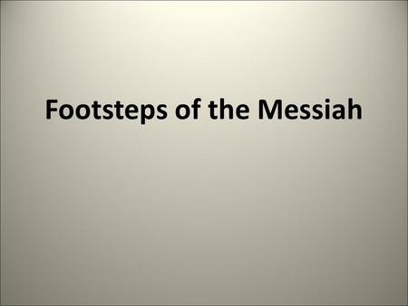 Footsteps of the Messiah. Rev 3:7) “And to the angel of the church in Philadelphia write, ‘These things says He who is holy, He who is true, “He who has.