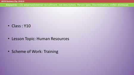 Class : Y10 Lesson Topic: Human Resources Scheme of Work: Training.