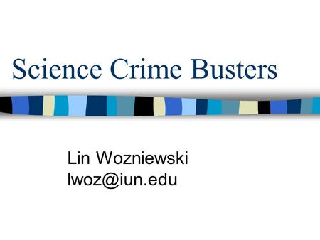 Science Crime Busters Lin Wozniewski