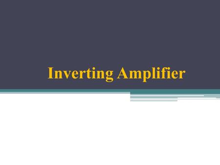 Inverting Amplifier. Introduction An inverting amplifier is a type of electrical circuit that reverses the flow of current passing through it. This reversal.