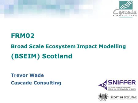 FRM02 (BSEIM) Scotland Broad Scale Ecosystem Impact Modelling