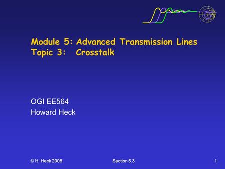Module 5: Advanced Transmission Lines Topic 3: Crosstalk