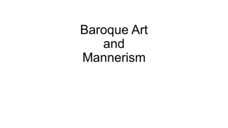Baroque Art and Mannerism