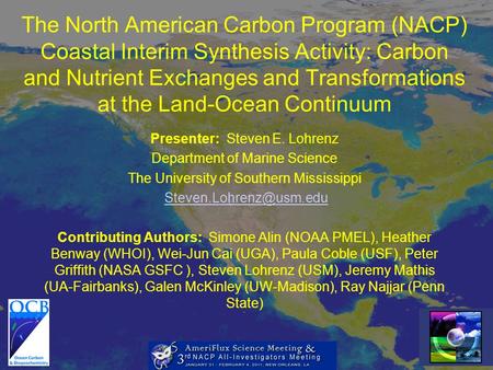 The North American Carbon Program (NACP) Coastal Interim Synthesis Activity: Carbon and Nutrient Exchanges and Transformations at the Land-Ocean Continuum.