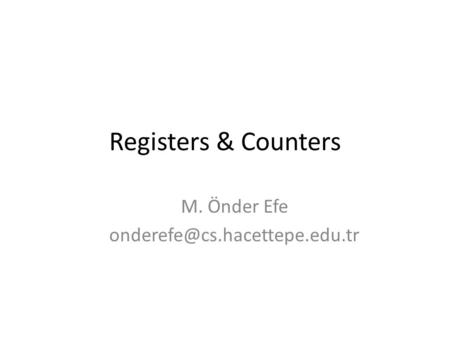 Registers & Counters M. Önder Efe