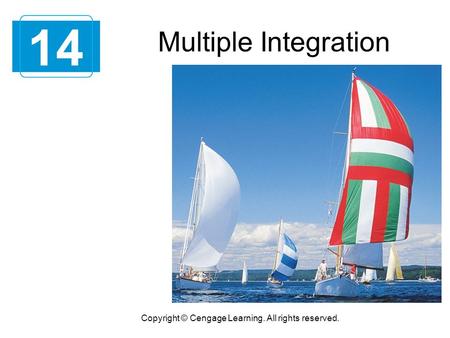 Multiple Integration 14 Copyright © Cengage Learning. All rights reserved.