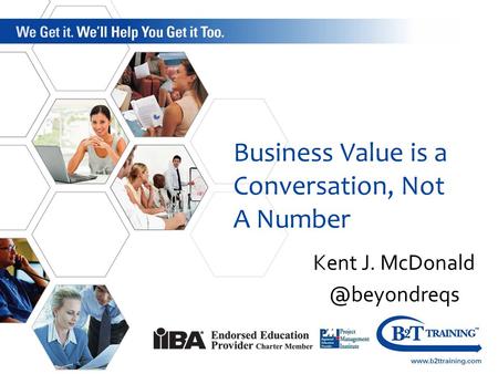 Business Value is a Conversation, Not A Number Kent J.