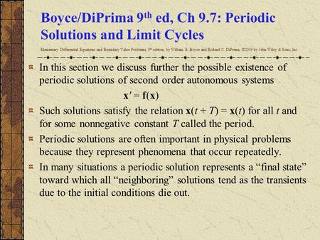 Boyce/DiPrima 9th ed, Ch 9.7: Periodic Solutions and Limit Cycles Elementary Differential Equations and Boundary Value Problems, 9th edition, by William.