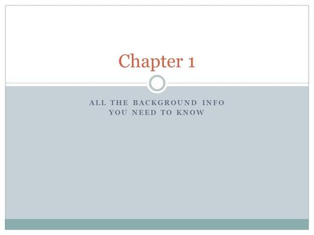 ALL THE BACKGROUND INFO YOU NEED TO KNOW Chapter 1.