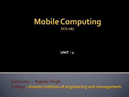 Instructor :- Rajveer Singh College:- Invertis Institute of engineering and management. UNIT - 1.