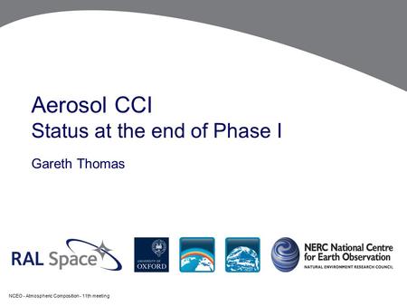 Aerosol CCI Status at the end of Phase I Gareth Thomas NCEO - Atmospheric Composition - 11th meeting.
