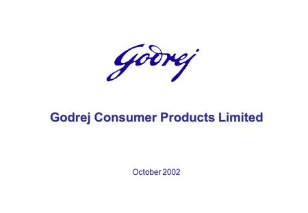 October 2002 Godrej Consumer Products Limited. 1 Agenda  Background  Product Profile  Performance  Shareholder Value  Initiatives.