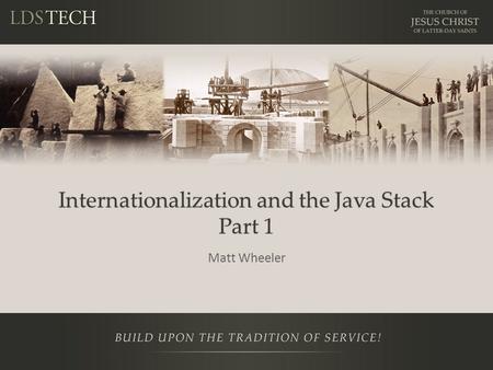 Internationalization and the Java Stack Part 1 Matt Wheeler.
