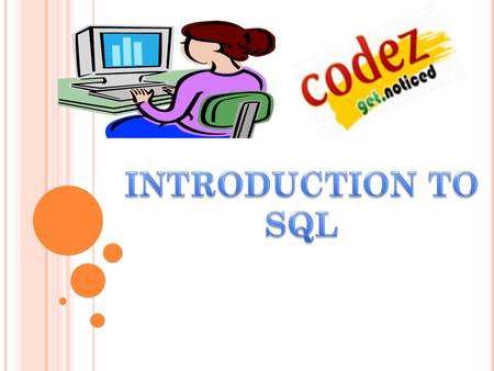  SQL stands for Structured Query Language.  SQL lets you access and manipulate databases.  SQL is an ANSI (American National Standards Institute) standard.