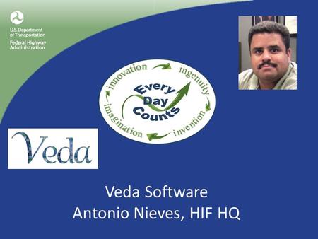 Veda Software Antonio Nieves, HIF HQ. Data Management Tool – Intelligent Compaction Geospatial Analysis – View – Edit – Analyze Included in Generic Specifications.
