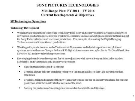 00 SONY PICTURES TECHNOLOGIES Mid-Range Plan: FY 2014 – FY 2016 Current Developments & Objectives SP Technologies Operations Technology Development  Working.