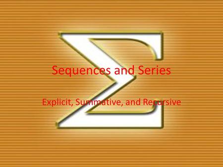 Explicit, Summative, and Recursive