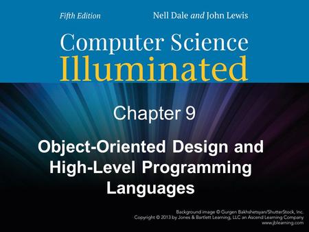 Chapter 9 Object-Oriented Design and High-Level Programming Languages.