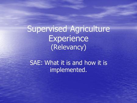 Supervised Agriculture Experience (Relevancy)