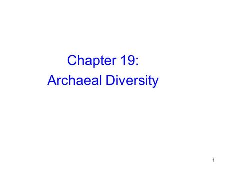 Chapter 19: Archaeal Diversity