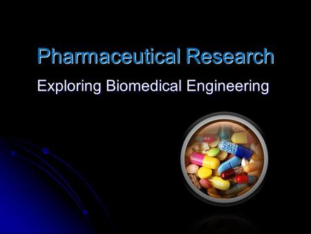 Exploring Biomedical Engineering Pharmaceutical Research.