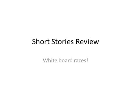 Short Stories Review White board races!. Name the term: one item stands for something else.