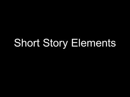 Short Story Elements. #1. PLOT The chain of events in a story. Consists of 6 main ingredients: 1.Introduction/Exposition 2.Inciting incident 3.Rising.