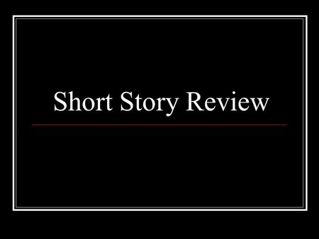 Short Story Review.