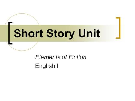 Short Story Unit Elements of Fiction English I. Think...... about a recent television show or movie you have seen. List the main events/details the best.