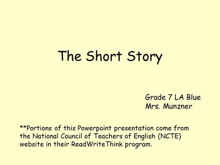 The Short Story Grade 7 LA Blue Mrs. Munzner