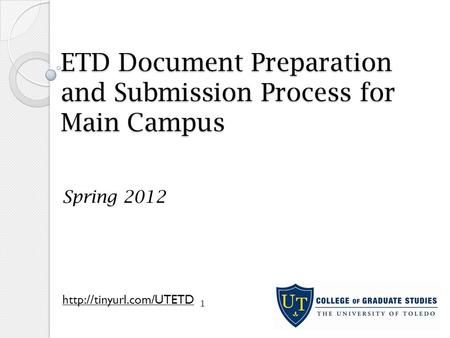 ETD Document Preparation and Submission Process for Main Campus Spring 2012  1.