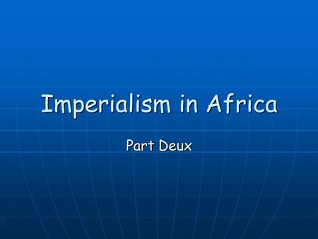 Imperialism in Africa Part Deux. The Battle for South Africa South Africa was a resource rich area. South Africa was a resource rich area. GoldGold DiamondsDiamonds.