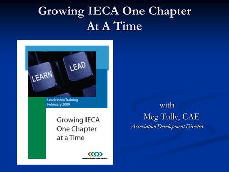 Growing IECA One Chapter At A Time with Meg Tully, CAE Association Development Director.