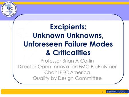 Excipients: Unknown Unknowns, Unforeseen Failure Modes & Criticalities