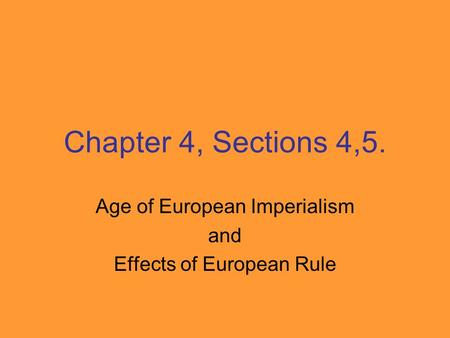 Age of European Imperialism and Effects of European Rule