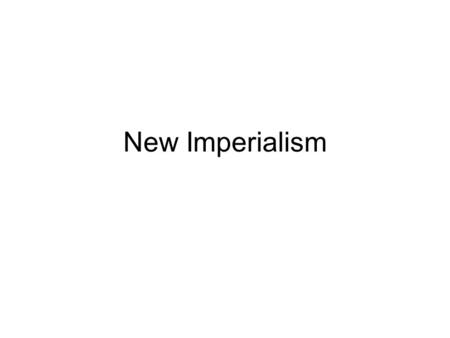 New Imperialism.