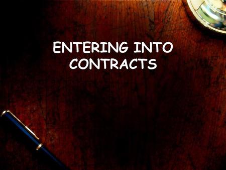 ENTERING INTO CONTRACTS