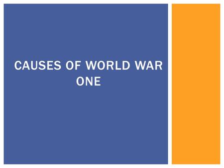 Causes of world war one.