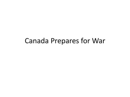 Canada Prepares for War. Sir Wilfred Laurier Compromise Problems in Canada: – English vs. French (Manitoba School issue) – Imperialism vs. autonomism.