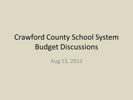 Crawford County School System Budget Discussions Aug 13, 2013.