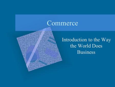 Commerce Introduction to the Way the World Does Business.