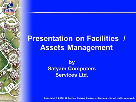 Presentation on Facilities / Assets Management by Satyam Computers Services Ltd.