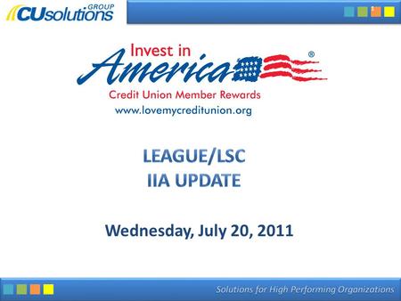 Wednesday, July 20, 2011 1. State Participation Credit Union Agreement Status What’s New – GM - E-mail pilot program – GM Auth Request Report E-mail Push.