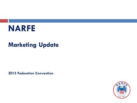 NARFE Marketing Update 2015 Federation Convention.