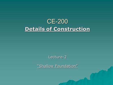 Details of Construction Lecture-2 “Shallow Foundation”