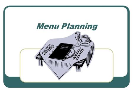 Menu Planning. Menu Basics Menus should be: Menus are important because they help sell your food and meet customer’s expectations. Menus can be created.