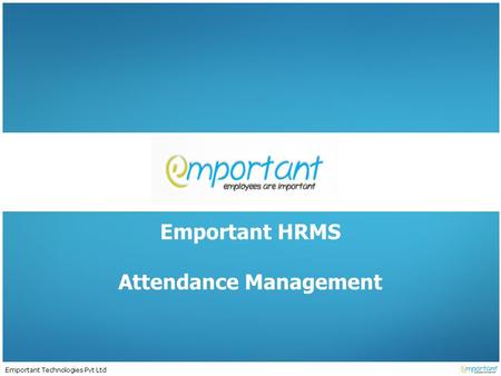 Emportant Technologies Pvt Ltd Emportant HRMS Attendance Management.