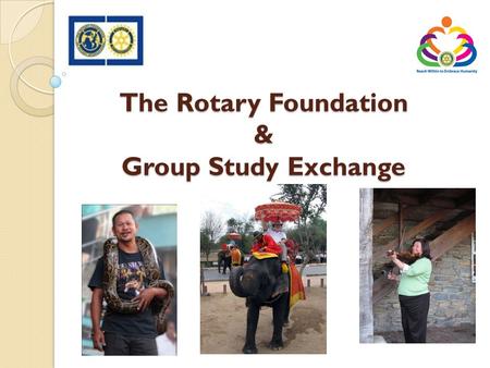 The Rotary Foundation & Group Study Exchange. Origins of GSE Began in 1950 when Rotary clubs of Yorkshire England sent 6 local men to Auckland, NZ 1955,