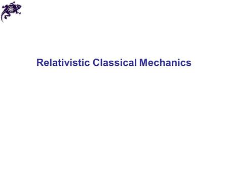 Relativistic Classical Mechanics. XIX century crisis in physics: some facts Maxwell: equations of electromagnetism are not invariant under Galilean transformations.